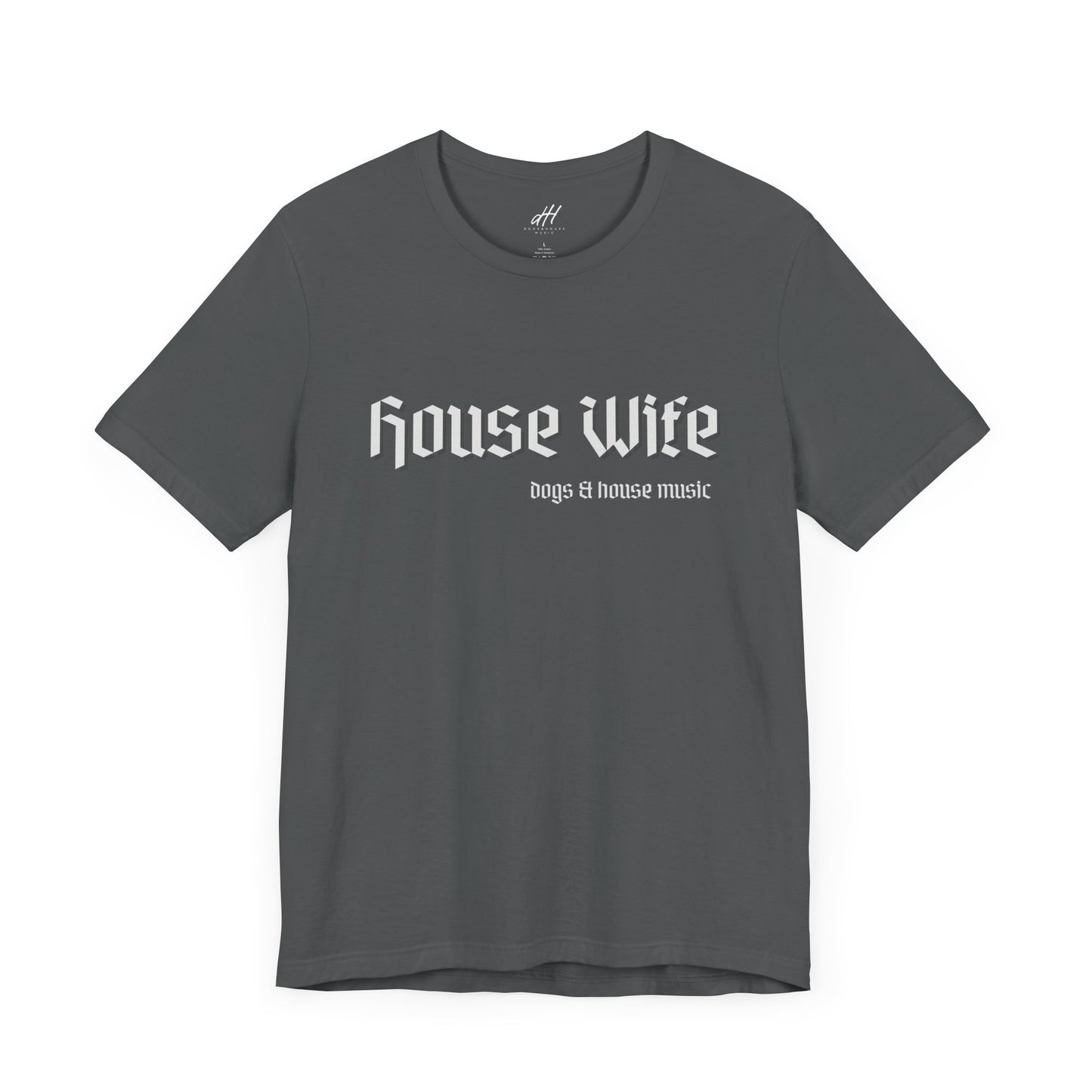 House Wife Dogs & House Music Tee