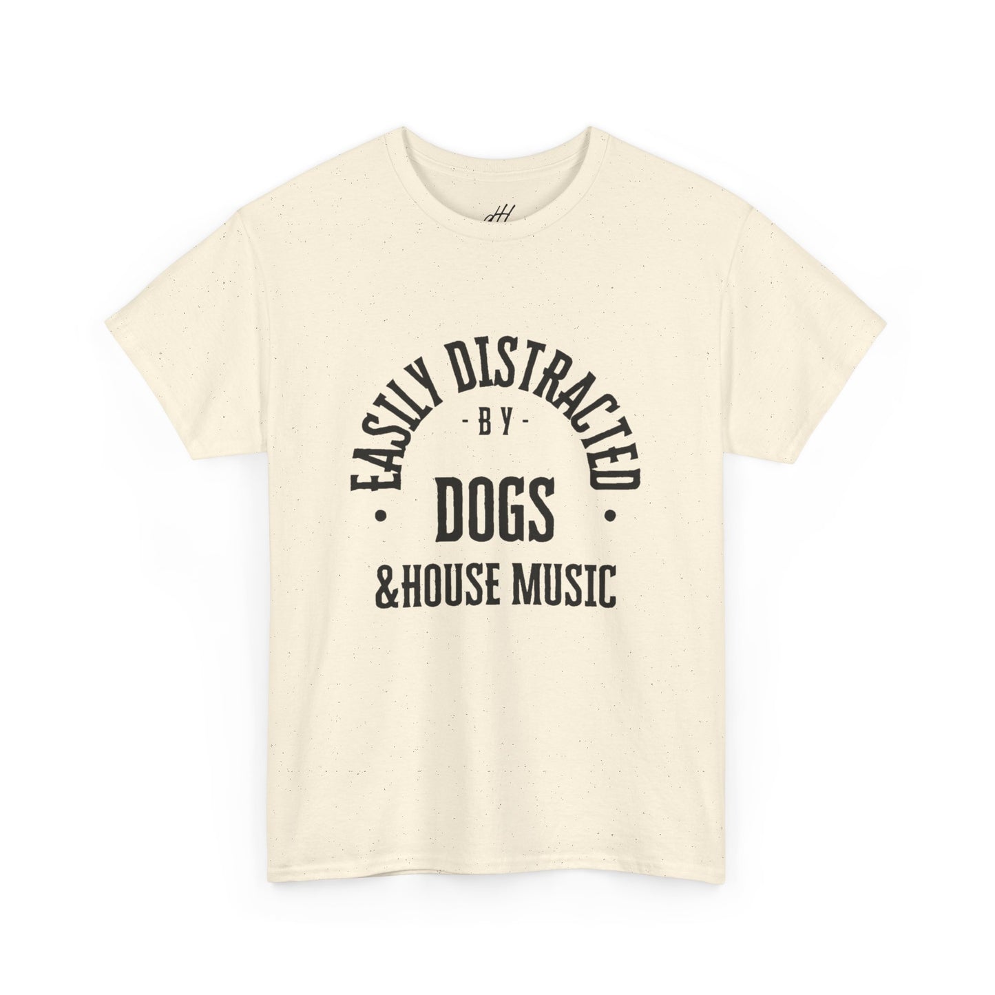 Easily Distracted by Dogs & House Music – Unisex T-Shirt