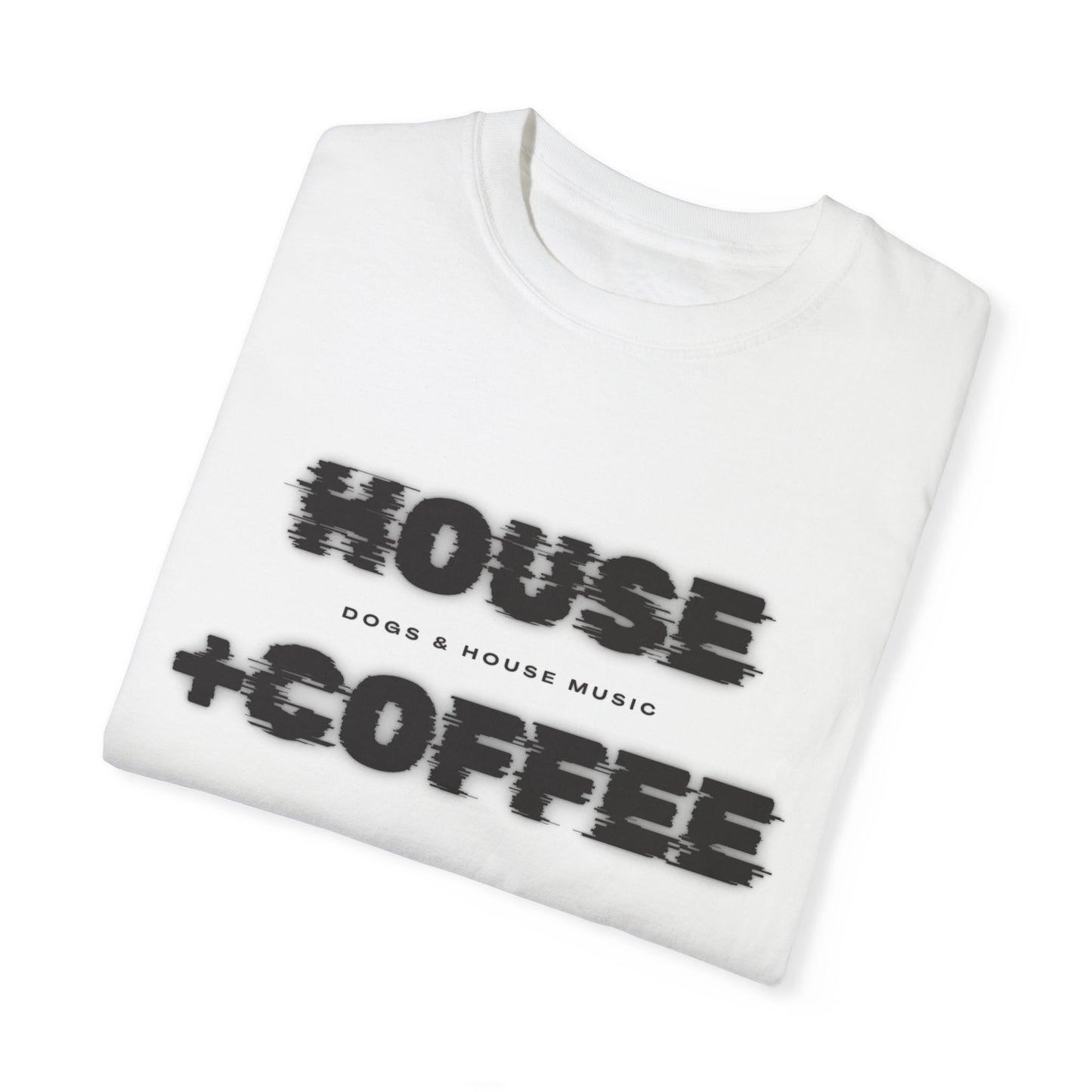 House + Coffee T-Shirt – Start Your Day with Beats & Brews ☕