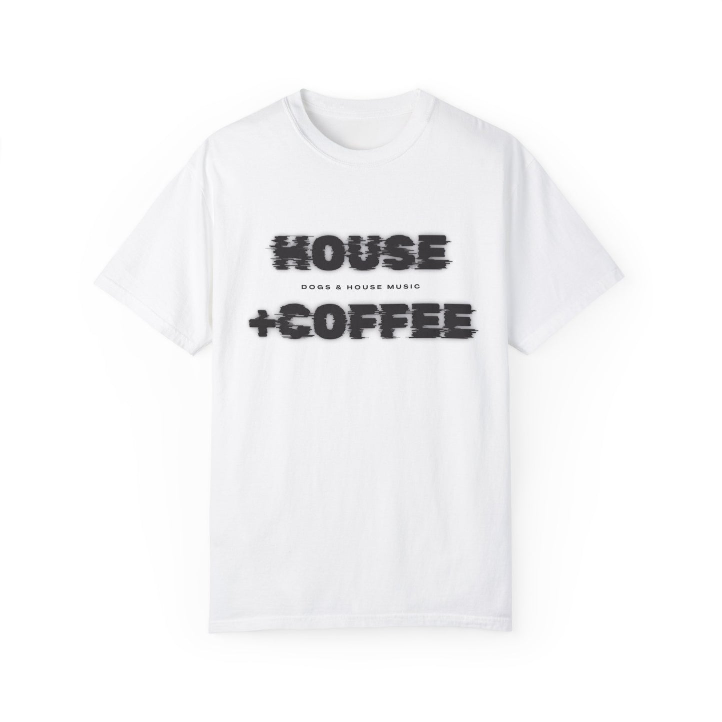 House + Coffee T-Shirt – Start Your Day with Beats & Brews ☕