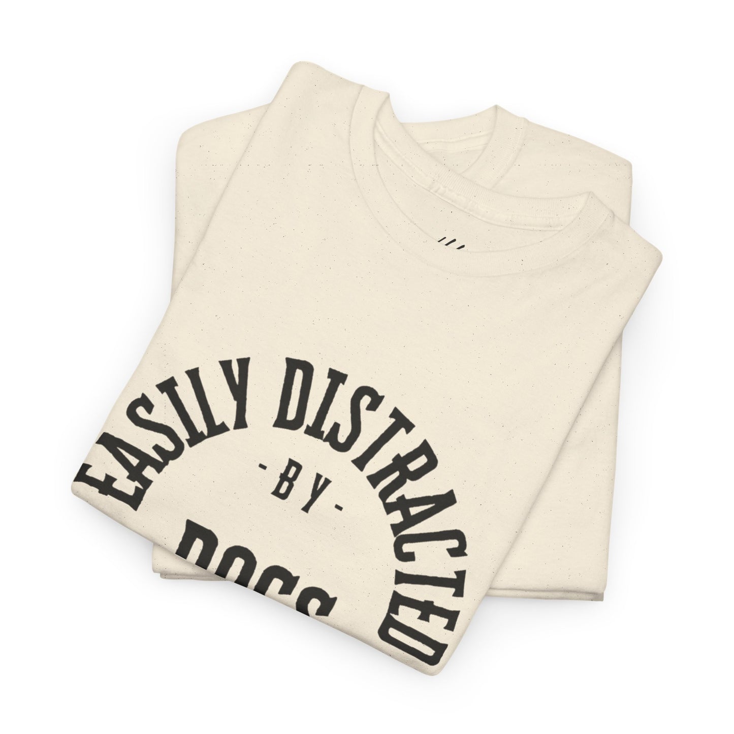 Easily Distracted by Dogs & House Music – Unisex T-Shirt