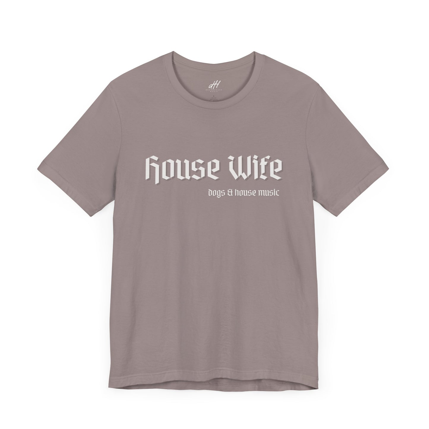 House Wife Dogs & House Music Tee